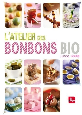 Livrenpoche : Atelier des bonbons bio - Linda Louis - Livre