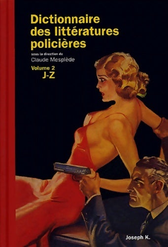 Livrenpoche : Dictionnaire des littératures policières Tome II : J-Z - Claude Mesplède - Livre