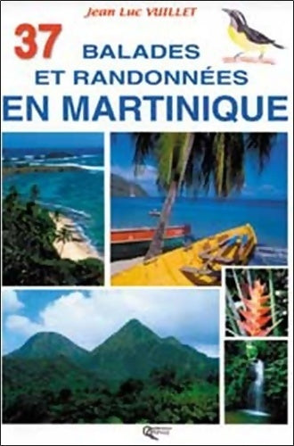 Livrenpoche : 37 balades et randonnées en Martinique - Jean-Luc Vuillet - Livre