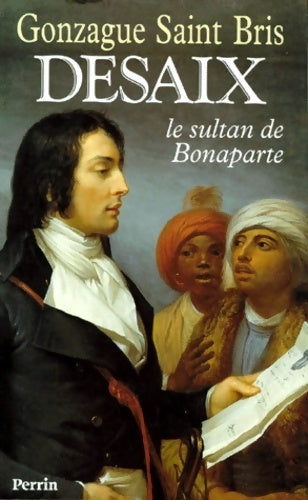 Livrenpoche : Desaix, Le sultan de Bonaparte - Gonzague Saint-Bris - Livre