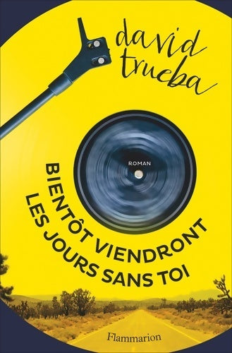 Livrenpoche : Bientôt viendront les jours sans toi - David Trueba - Livre