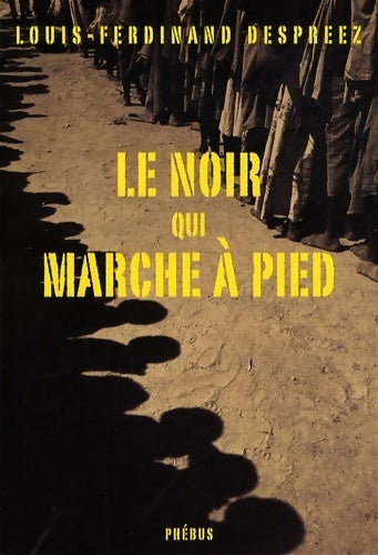 Livrenpoche : Le noir qui marche à pied - Louis-Ferdinand Despreez - Livre