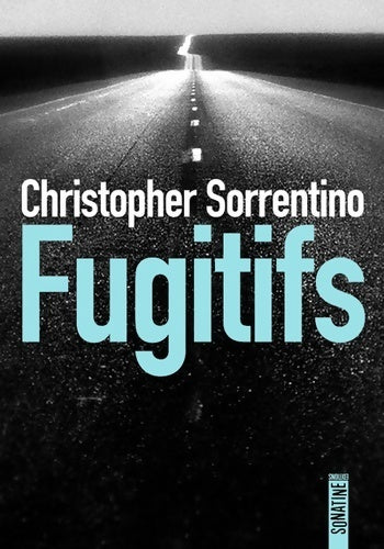 Livrenpoche : Fugitifs - Christopher Sorrentino - Livre