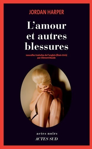 Livrenpoche : L'amour et autres blessures - Jordan Harper - Livre