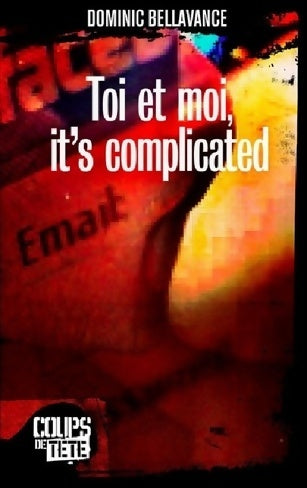Livrenpoche : Toi et moi, it's complicated - Dominic Bellavance - Livre