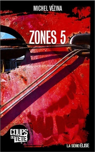 Livrenpoche : Zones 5 - Michel Vézina - Livre