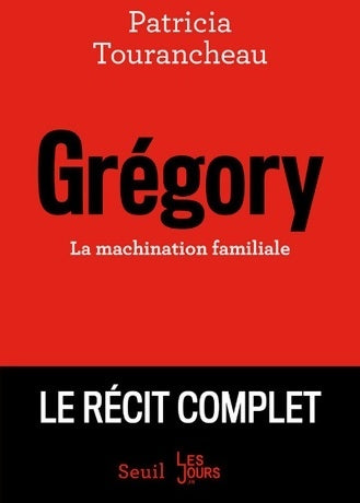 Livrenpoche : Grégory. La machination familiale - Patricia Tourancheau - Livre