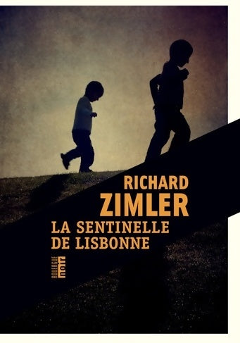Livrenpoche : La sentinelle de Lisbonne - Richard Zimler - Livre