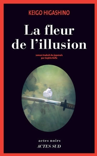 La fleur de l'illusion - Keigo Higashino - Livre