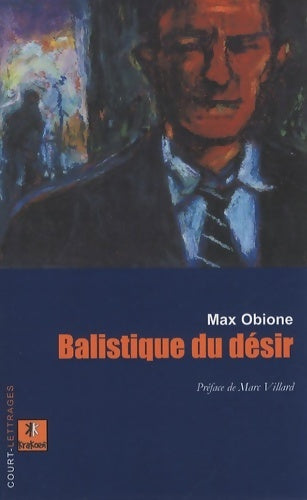 Livrenpoche : Balistique du désir - Max Obione - Livre