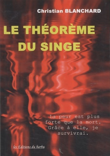 Livrenpoche : Le théorème du singe - Christian Blanchard - Livre