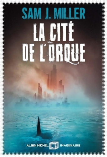 Livrenpoche : La cité de l'orque - Sam J. Miller - Livre