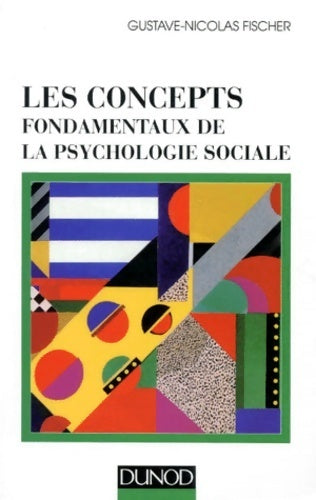 Les concepts fondamentaux de la psychologie sociale - Gustave-Nicolas Fischer - Livre