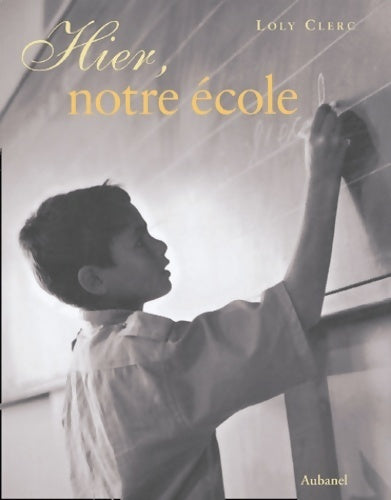 Livrenpoche : Hier, notre école - Loly Clerc - Livre
