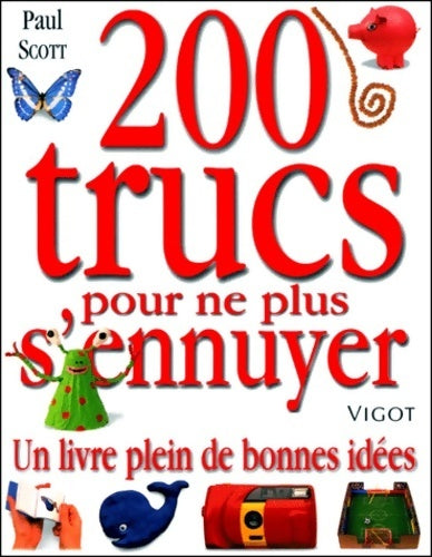 Livrenpoche : 200 trucs pour ne plus s'ennuyer - Paul Scott - Livre