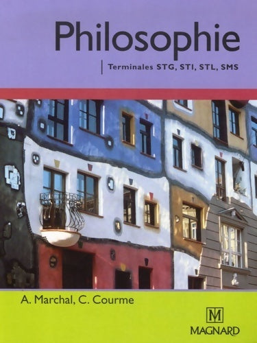 Livrenpoche : Philosophie Terminales STG STI STL SMS - Alain Marchal - Livre
