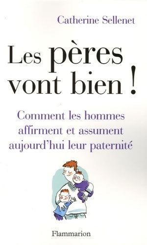 Livrenpoche : Les pères vont bien ! Comment les hommes affirment et assument aujourd'hui leur paternité - Catherine Sellenet - Livre