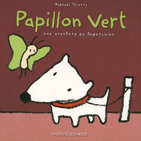 Livrenpoche : Papillon vert : Une aventure de Super chien - Raphaël Thierry - Livre