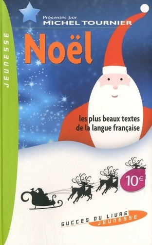 Livrenpoche : Noël. Les plus beaux textes de la littérature française - Michel Tournier - Livre