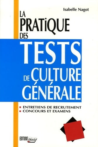 La pratique des tests de culture générale - Isabelle Nagot - Livre