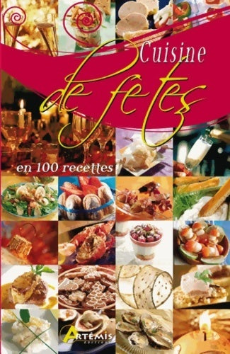 Livrenpoche : Cuisine de fêtes en 100 recettes - Patrick André - Livre