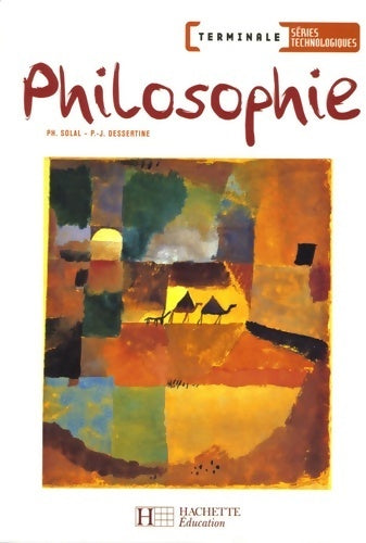 Livrenpoche : Philosophie Terminale Séries technologiques 2006 - Philippe Solal - Livre
