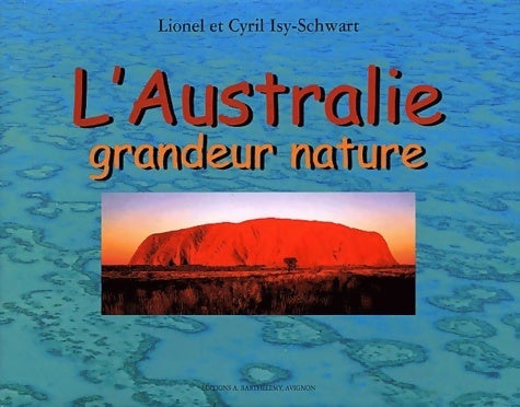 Livrenpoche : L'Australie grandeur nature - Lionel Isy-Schwart - Livre