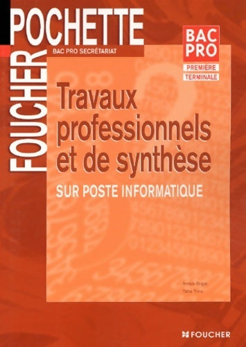 Livrenpoche : Travaux professionnels et de synthèse sur poste informatique bac pro - Annick Brigot - Livre