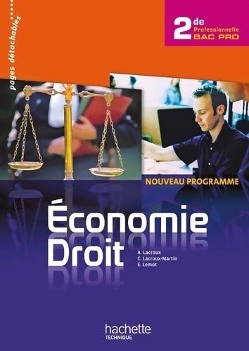 Livrenpoche : Economie droit Seconde bac pro 2010 - Alain Lacroux - Livre