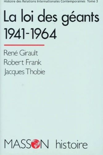 Livrenpoche : Histoire des relations internationales contemporaines Tome III : La loi des géants (1941-1964) - René Girault - Livre