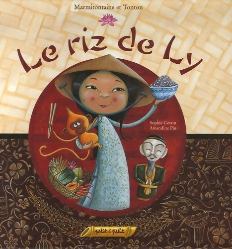 Livrenpoche : Le riz de Ly. Faisons danser les grains de riz ! - Sophie Cottin - Livre