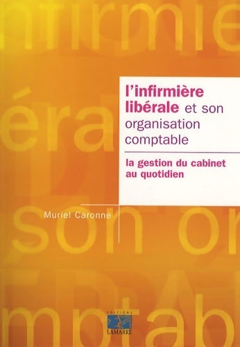 Livrenpoche : L'infirmière libérale et son organisation comptable - Muriel Caronne - Livre