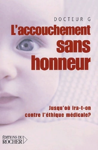 Livrenpoche : L'accouchement sans honneur - Docteur G. - Livre
