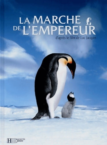 Livrenpoche : La marche de l'empereur. L'album du film - Luc Jacquet - Livre