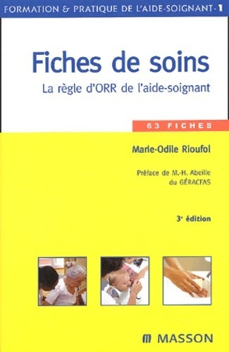 Livrenpoche : Fiches de soins. La règle d'ORR de l'aide-soignant - Marie-Odile Rioufol - Livre