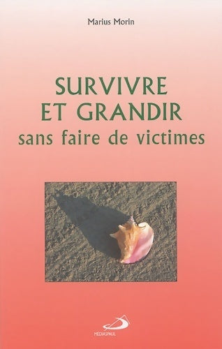 Livrenpoche : Survivre et grandir sans faire de victimes - Marius Morin - Livre