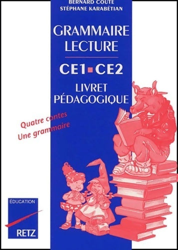 Grammaire - lecture : CE1-CE2. Livret pédagogique - Bernard Couté -  Education - Livre