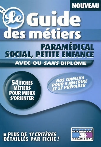 Livrenpoche : Le guide des métiers paramédical social, petite enfance - Alice Billouet - Livre
