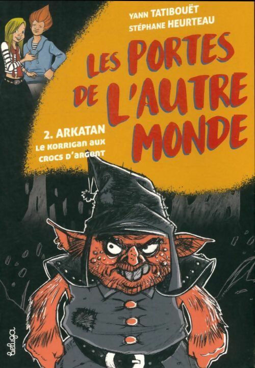 Livrenpoche : Les portes de l'autre monde Tome II : Arkatan le korrigan aux crocs d'argent - Yann Tatibouët - Livre