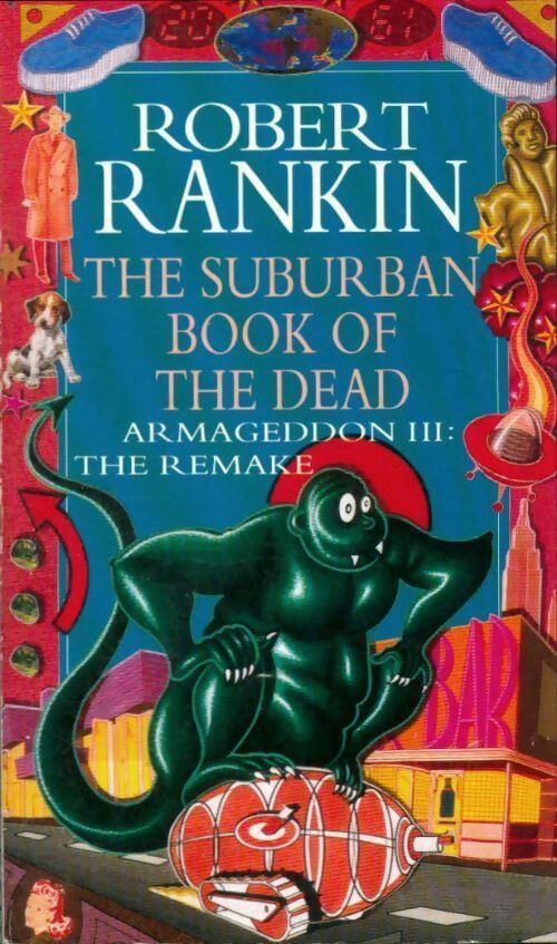 Livrenpoche : The suburban book of the dead : Armageddon iii: the remake - Robert Rankin - Livre