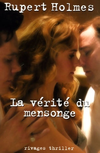 La vérité du mensonge - Rupert Holmes - Livre