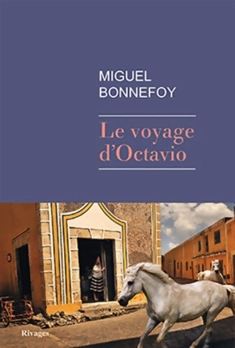 Livrenpoche : Le voyage d'Octavio - Miguel Bonnefoy - Livre