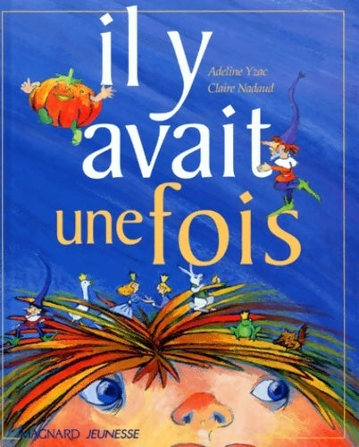 Livrenpoche : Il y avait une fois - Claire Nadaud - Livre