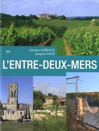 Livrenpoche : L'entre-deux-mers - Antoine Lebègue - Livre