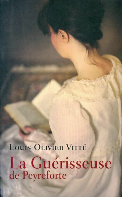 Livrenpoche : La guérisseuse de Peyreforte - Louis-Olivier Vitté - Livre