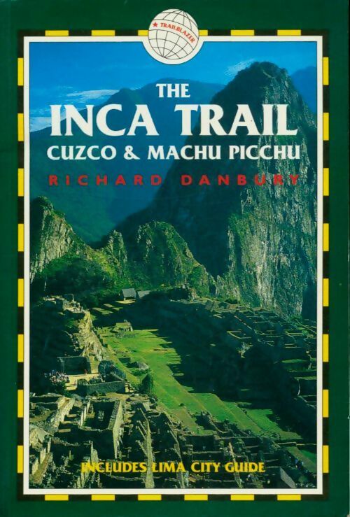 Livrenpoche : The inca trail : Cuzco & machu picchu - Richard Danbury - Livre