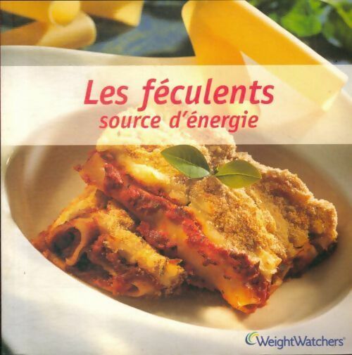 Livrenpoche : Les féculents source d'énergie - Weight Watchers - Livre