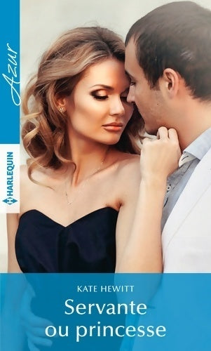 Livrenpoche : Servante ou princesse - Kate Hewitt - Livre