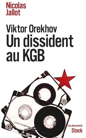 Livrenpoche : Viktor Orekhov : Un dissident au KGB - Nicolas Jallot - Livre