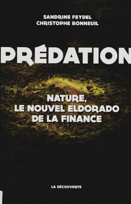 Prédation - Sandrine Feydel -  La Découverte GF - Livre